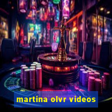 martina olvr videos